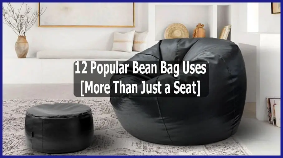 13 Popular Bean Bag Uses – More Than Just a Seat