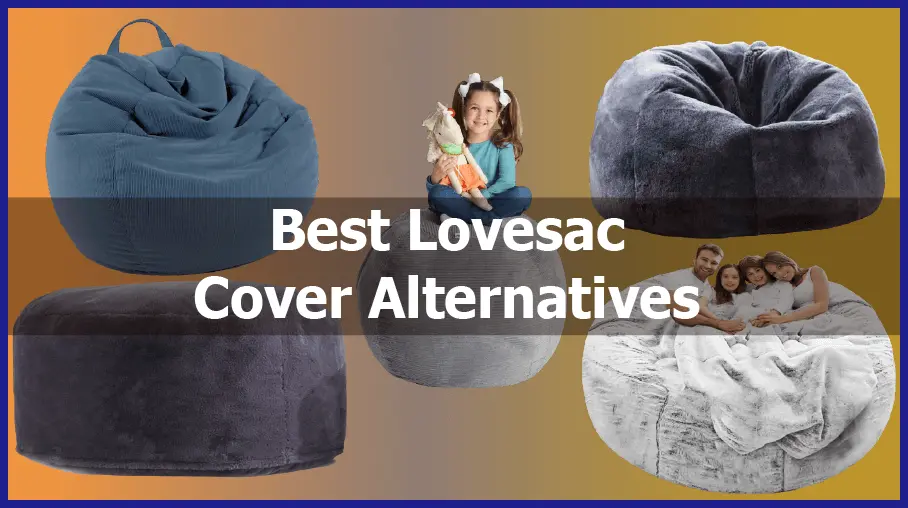 5+ Best Lovesac Cover Alternatives in 2023 [Cheap Dupes]