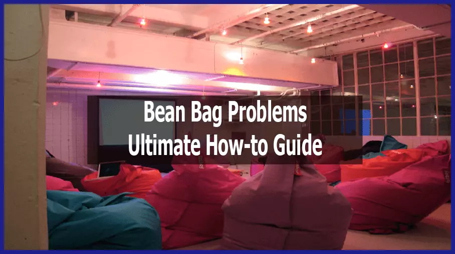 Bean Bag Problems 2024 | Ultimate How-to Guide