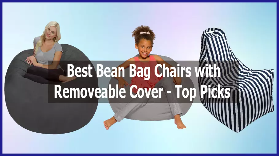 5 Best Bean Bag Chairs with Removable Cover in 2024