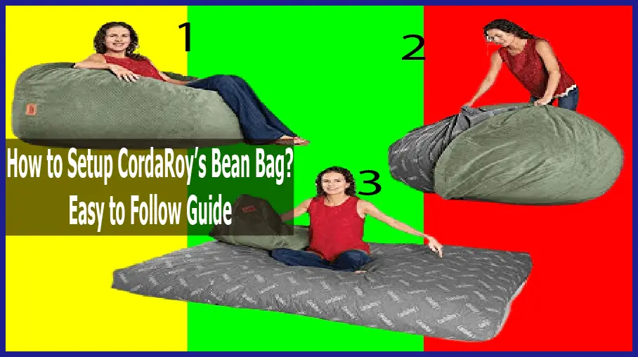 How to Set Up CordaRoy’s Bean Bag? [Easy Method]