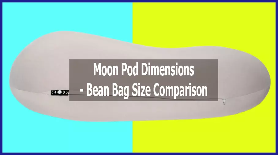 Moon Pod Dimensions – Bean Bag Size Comparison